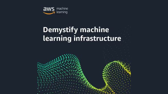 AWS – ML Infrastructure Demystified