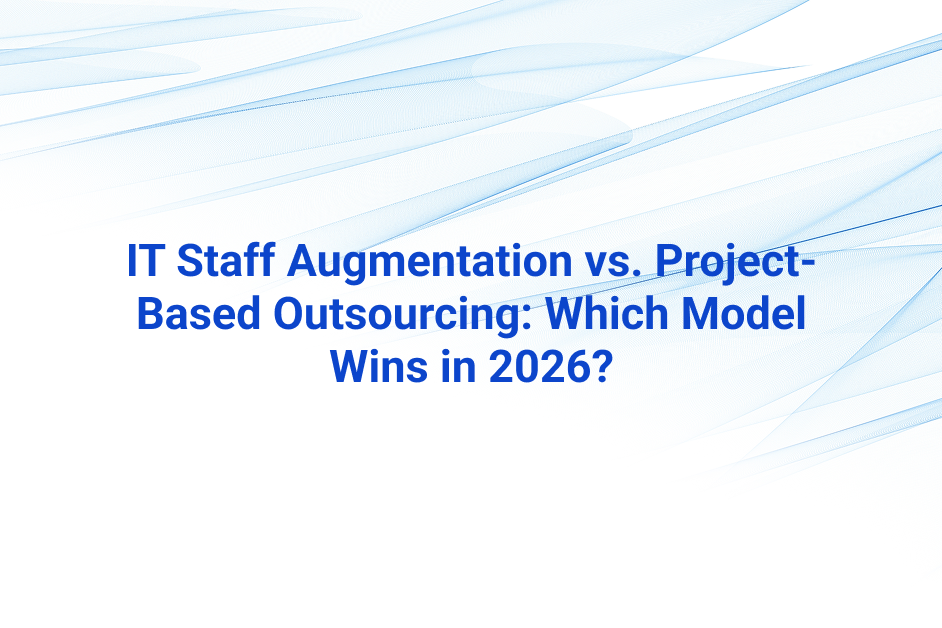IT Staff Augmentation vs. Outsourcing: Which Model Wins in 2026?